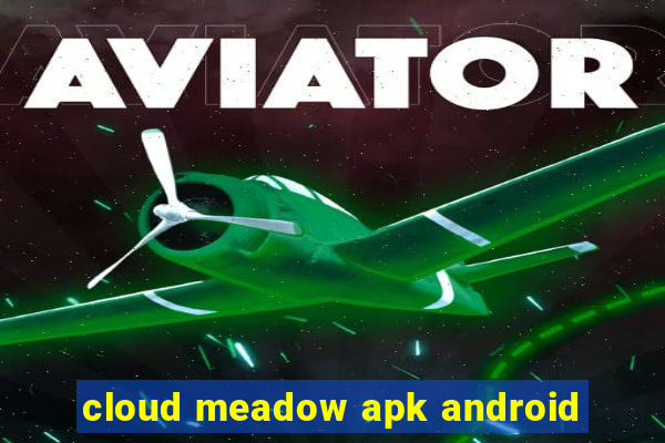 cloud meadow apk android